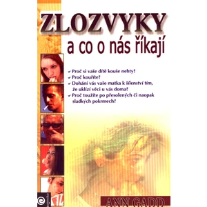 Zlozvyky a závislosti - Ann Gadd