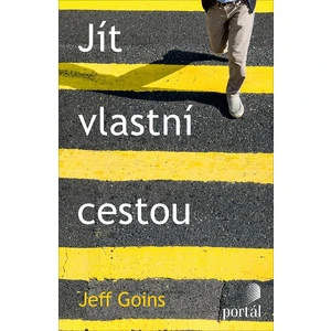 Jít vlastní cestou - Jeff Goins