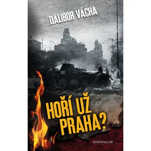 Hoří už Praha? - Dalibor Vácha