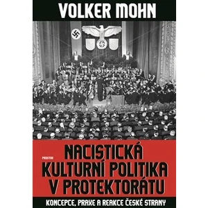 Nacistická kulturní politika v Protektorátu - Volker Mohn