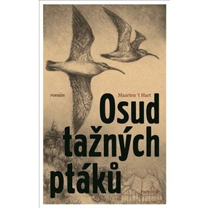 Osud tažných ptáků - Maarten´t Hart, Lukáš Vítek