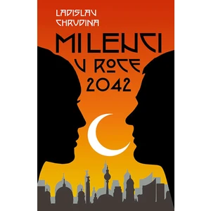 Milenci v roce 2042 - Ladislav Chrudina