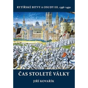 Čas stoleté války - Jiří Kovařík