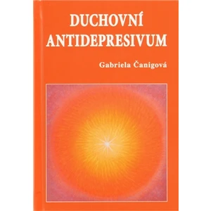 Duchovní antidepresivum - Gabriela Čanigová