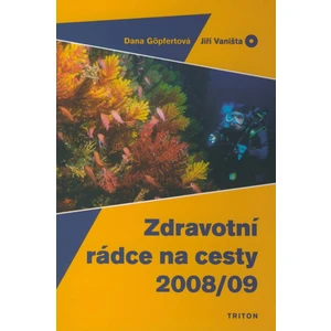 Zdravotní rádce na cesty - Dana Göpfertová, Jiří Vaništa