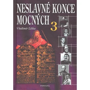 Neslavné konce mocných 3 - Vladimír Liška