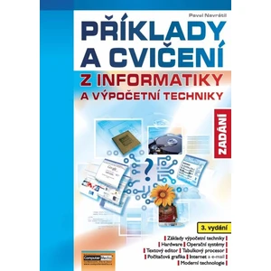 Příklady a cvičení z informatiky - Zadání - Pavel Navrátil