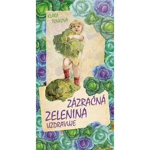 Zázračná zelenina - Klára Trnková