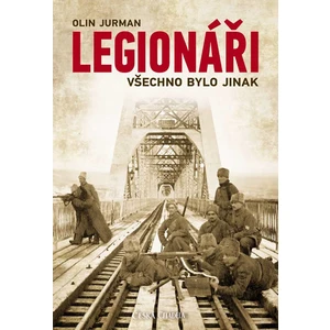 Legionáři - Všechno bylo jinak - Olin Jurman