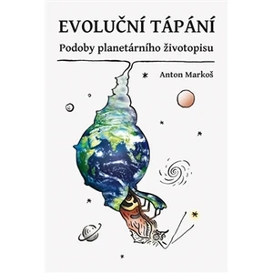 Evoluční tápání - Anton Markoš