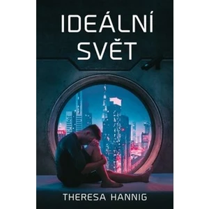 Ideální svět - Theresa Hannig