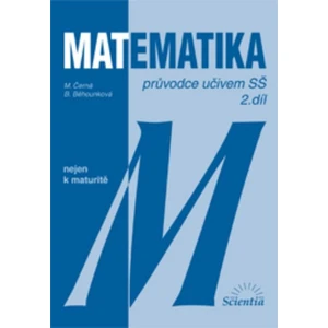 Matematika - Průvodce učivem SŠ 2. díl - Černá Míla