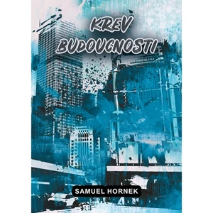 Krev budoucnosti - Samuel Hornek