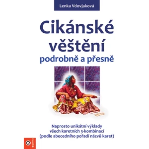 Cikánské věštění podrobně a přesně - Lenka Vdovjaková