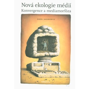 Nová ekologie médií - Jakubowicz Karol