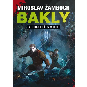 Bakly – V objetí smrti - Miroslav Žamboch