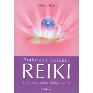 Praktická cvičení Reiki - Oliver Klatt