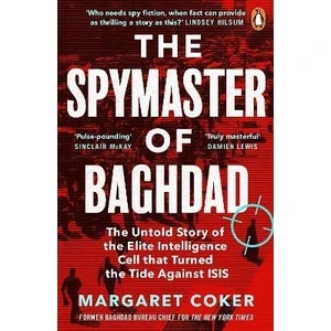 The Spymaster of Baghdad - Coker Margaret