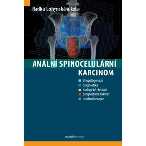 Anální spinocelulární karcinom - kolektiv autorů, Radka Lohynská