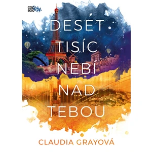 Deset tisíc nebí nad tebou - Claudia Gray