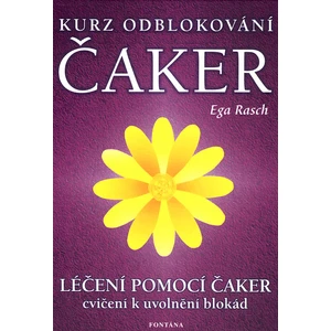 Kurz odblokování čaker -- Léčení pomocí čaker - Rasch Ega