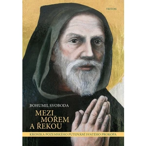 Mezi mořem a řekou - Bohumil Svoboda