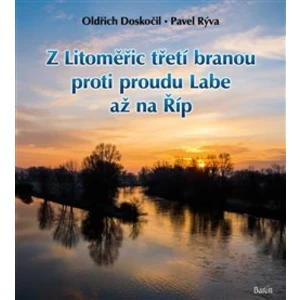 Z Litoměřic třetí branou proti proudu Labe až na Říp - Oldřich Doskočil, Pavel Rýva