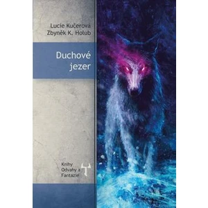 Duchové jezer - Kučerová Lucie, Holub Zbyněk K.,