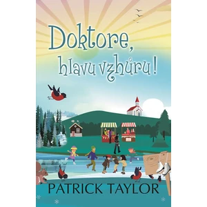 Doktore, hlavu vzhůru! - Patrick Taylor