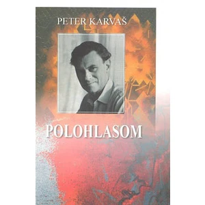 Polohlasom - Peter Karvaš