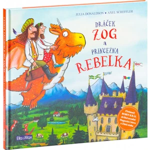 Dráček Zog a princezna Rebelka - Julia Donaldson