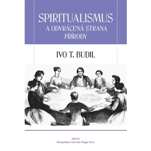 Spiritualismus a odvrácená strana přírody - Ivo T. Budil