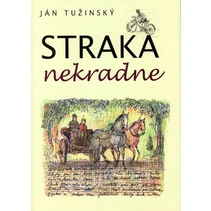 Straka nekradne - Martin Kellenberger, Ján Tužinský