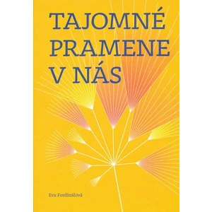 Tajomné pramene v nás - Fordinálová Eva