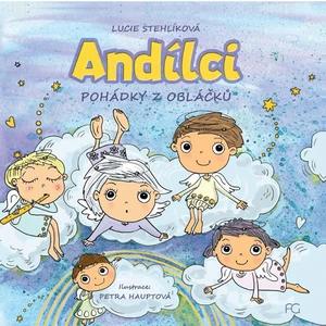 Andílci - Pohádky z obláčků - Stehlíková Lucie