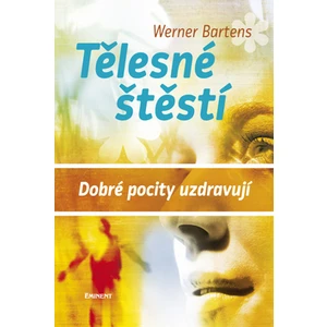 Tělesné štěstí - Bartens Werner