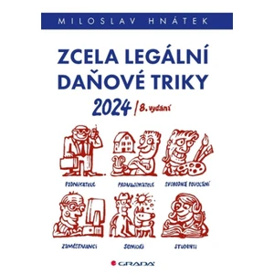 Kniha: Zcela legální daňové triky 2024 od Hnátek Miloslav