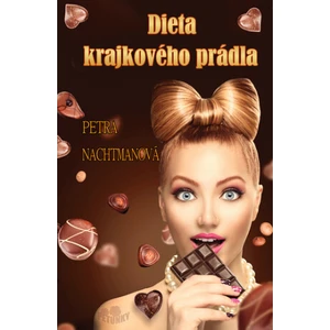 Dieta krajkového prádla - Petra Nachtmanová