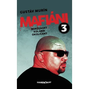 Mafiáni 3 Borženský, Kolárik, Okoličány - Gustáv Murín