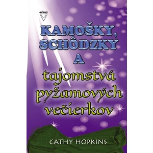 Kamošky, schôdzky a tajomstvá pyžamových večierkov - Cathy Hopkins