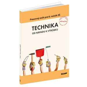 Technika Pracovný zošit pre 6. ročník ZŠ - Andrej Fujas, Eleonóra Boocová, Bernardína Borsíková