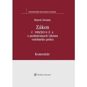 Zákon č. 180/2014 Z.z. o podmienkach výkonu volebného práva - Marek Domin