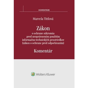 Zákon o ochrane súkromia pred neoprávneným použitím infor.-tech. prostriedkov - Marcela Tittlová