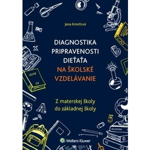 Diagnostika pripravenosti dieťaťa na školské vzdelávanie - Jana Kmeťová