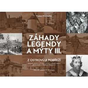 Záhady legendy a mýty III. - Dušan Procházka