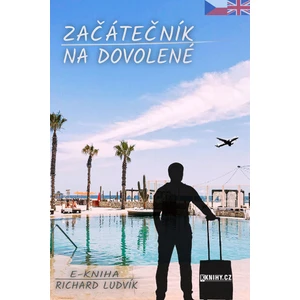 Začátečník na dovolené - Richard Ludvík - e-kniha