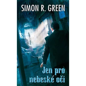 Jen pro nebeské oči - Tajné dějiny 5 - Green Simon R.