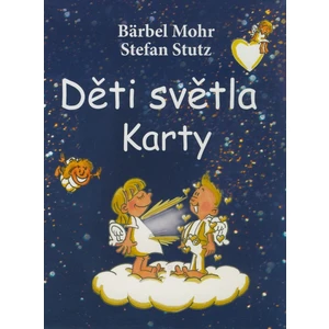 Děti světla /karty/ - Mohr Barbel, Stutz Stefan