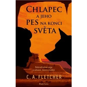 Chlapec a jeho pes na konci světa - C. A. Fletcher