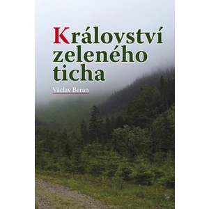 Království zeleného ticha - Beran Václav